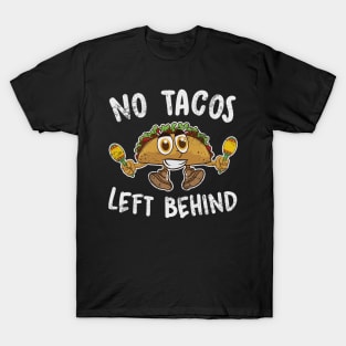 Cinco de Mayo No Tacos Left Behind Mexican Food Mexico T-Shirt